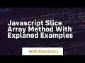 Javascript slice array method with explaned examples