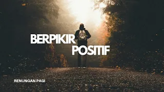 Berpikir Positif - Renungan dan Doa Pagi 12 Oktober 2026