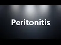 Peritonitis - Medical Definition and Pronunciation