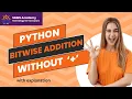 Add Without Arithmetic Operator in Python Step-by-Step Explanation