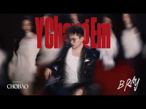 Video Thumbnail: Y CHANG EM - B RAY (Prod. Hipz) | OFFICIAL VISUALIZER | 'Cho Bảo' Album