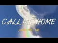 Call Me Home - 180 - Jordan Feliz (lyric)