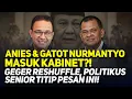 Download Lagu ANIES \u0026 GATOT NURMANTYO MASUK KABINET?! GEGER RESHUFFLE, POLITIKUS SENIOR TITIP PESAN INI!