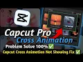 Capcut Cross Open animation Not Showing Capcut Cross Open Effect Not Showing Cross Open Fix