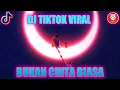 DJ BUKAN CINTA BIASA ( CINTAKU BUKAN DIATAS KERTAS ) DJ TIK TOK VIRAL 2021