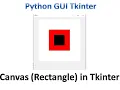 Canvas Draw a Rectangle in tkinter Python Tkinter GUI Tutorial part32