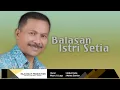 Download Lagu Balasan Istri Setia - Mukhlis Saputra - Sander Song.