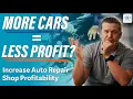 How Auto Repair Shops Can Profit More With Fewer Cars