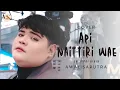 Download Lagu API NAITTIRI WAE - Awal saputra || Cover lagu bugis