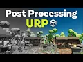 Post Processing in URP - How To Do It