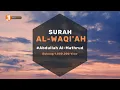 Download Lagu MERDU! Murotal Surah Al-Waqi'ah | Abdullah Al-Mathrud