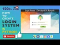 How to create a Login System in Python Build Simple GUI Login System