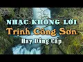Lagu Nhạc Không Lời Xưa Hay Đẳng Cấp Giúp Xoa Dịu Tâm Trạng, Hòa Tấu Guitar Nhạc Trịnh Công Sơn