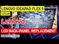 Lenovo IdeaPad Flex 5 LCD Top Back-panel Replacement Guide 14ITL05 82HS00QPUS 14 Touchscreen