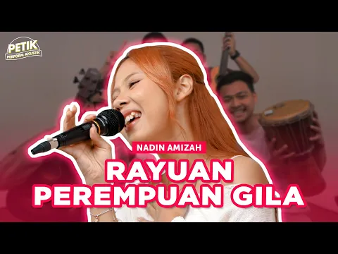 Download MP3 Rayuan Perempuan Gila - Nadin Amizah Ft. Indomusikteam | PETIK