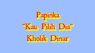 Download Papinka - Kau Pilih Dia (Official Lyric Video) MP3