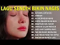 Download Lagu Lagu Sedih Bikin Nangis 💔Lagu Indonesia Terbaru 2023