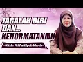 Download Lagu JAGA DIRI DAN KEHORMATANMU WAHAI WANITA || USTADZAH SITI FATHIYAH KHOTIB TERBARU