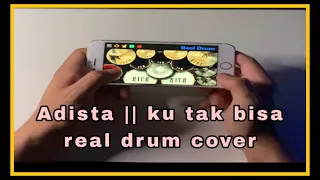 Download Adista || ku tak bisa real drum cover MP3