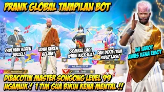 PRANK GLOBAL TAMPILAN BOT DIBACOTIN SULTAN MASTER SONGONG! NGAMUK SAMPE GUA BIKIN 1 TIM KENA MENTAL