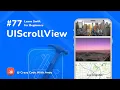 77 UIScrollView - Learn Swift For Beginners