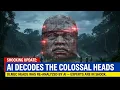 Olmec Heads Was Re-Analyzed By AI - Experts Are In Shock