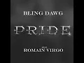 Pride - Bling Dawg & Romain Virgo