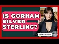Is Gorham Silver Sterling - The Collectibles Guide