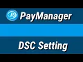 How to do DSC setting on paymanager Please Check DSC Setting