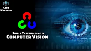 Simple Thresholding Computer Vision Python OpenCV Code Warriors