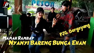 Download BUNGA EHAN Nyanyi Bareng Mamah Rambay || Joged Sampai Bawah - Kapalang Nyaah MP3