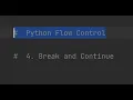 Python Flow Control Break and Continue