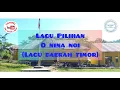 Download Lagu Lagu Pilihan - O NINA NOI (Lagu Daerah Timor)