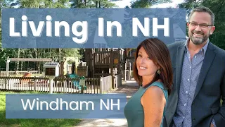 Living In New Hampshire - Windham NH