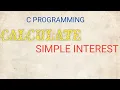 C Programming Program To Compute Simple Interest