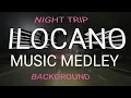 ILOCANO MUSIC MEDLEY@NIGHT TRIP/ROADTRIP