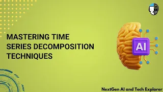 Mastering Time Series Decomposition Techniques