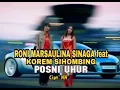 Download Lagu ALBUM DUET RONI MARSAULINA SINAGA feat KOREM SIHOMBING - POSNI UHUR (LAGU SIMALUNGUN)
