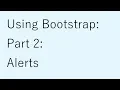 Using Bootstrap 4 Part 2 Alerts