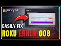 Roku Error 008 Solution Get Your Streaming Back