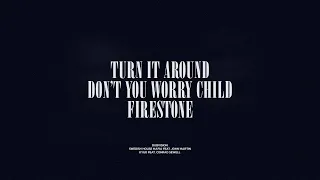 Turn It Around Don t You Worry Child Firestone