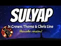 Download Lagu SULYAP - JR CROWN, THOME \u0026 CHRIS LINE (karaoke version)