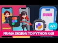 Easily Convert Figma to Python GUI in Minutes Zero Coding Required Ultimate DIY Guide