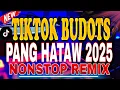 Download Lagu TIKTOK BUDOTS PANG HATAW 2025 NONSTOP REMIX