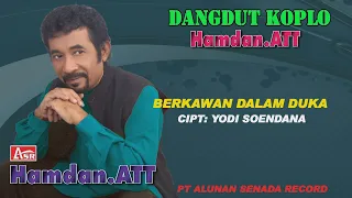 HAMDAN ATT - BERKAWAN DALAM DUKA - DANGDUT KOPLO ( Official Video Musik ) HD