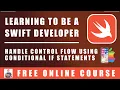 Swift Programming - Handle Control Flow Using Conditional IF Statements