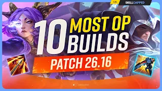 10 NEW MOST OP BUILDS For PATCH 26 16 - League of Legends