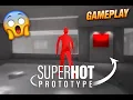 GAMEPLAY OF SUPERHOT PROTOTYPE