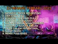 DJ MINANG FULL BASS VIRAL TIKTOK TERBARU 2023 SATINGGI TINGGI MALANTIANG