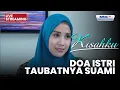 🔴DOA ISTRI TAUBATNYA SUAMI | LIVE KISAHKU | 5 NOVEMBER 2025